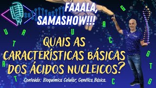 Quais as características básicas dos ácidos nucleicos [upl. by Adnawed641]