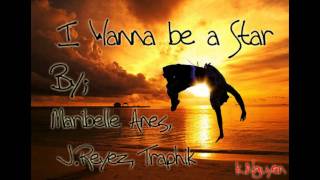 I Wanna Be A Star  Maribelle Anes ft JReyez amp Traphik [upl. by Hesky]