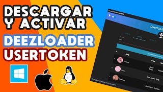 Como descargar Deezloader y activar UserToken Windows Linux Mac  Marzo 2019 [upl. by Limann305]