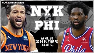 New York Knicks vs Philadelphia 76ers Full Game 5 Highlights  Apr 30  2024 NBA Playoffs [upl. by Llireva]