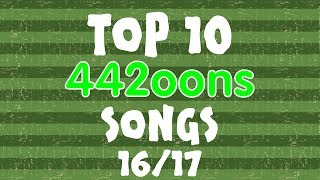 🎵442oons TOP 10 SONGS  20162017🎵 [upl. by Croft]