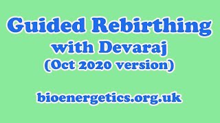 Guided Rebirthing with Devaraj 2020 version [upl. by Alrrats]