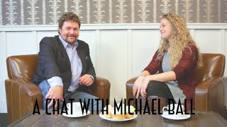 A Chat With Michael Ball [upl. by Enived]