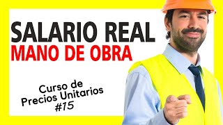 Curso de Precios Unitarios  SALARIO REAL qué es en los Análisis de Precios Unitarios 15 [upl. by Aratehs628]