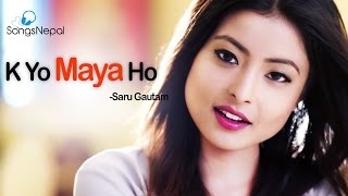 K Yo Maya Ho  Saru Gautam Ft Kristina Thapa  New Nepali Pop Song 2017 [upl. by Lzeil]