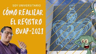 BUAP Cómo Realizar el Registro Paso a Paso 2021 Benemérita Universidad Autónoma de Puebla  Guías [upl. by Douglas182]