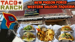 Taco Ranch NEW Western Saloon Taqueria Review  Pigeon Forge TN [upl. by Noyes]