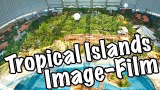 Tropical Islands  Image Film 2014 [upl. by Ritch]