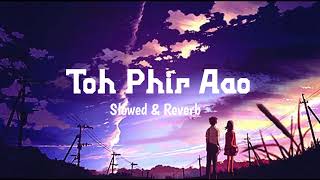 Imran Hashmi Stars In Slowed Reverb Version Of Mustafa Zahids Toh Phir Aao lofi banglasong tulsi [upl. by Nahtam]