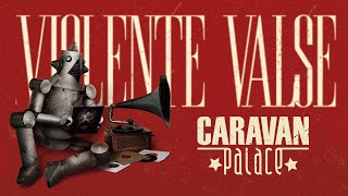 Caravan Palace  Violente valse [upl. by Berg]