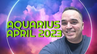 Aquarius Woah  This Reading Is CRAZY MUST WATCH APRIL 2023 [upl. by Denten936]