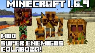 Minecraft 164 MOD SUPER ENEMIGOS CALABAZA [upl. by Dweck630]