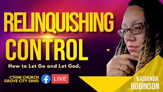 Relinquishing Control II How to Let Go and Let God II Kashinda Robinson [upl. by Elahcim]