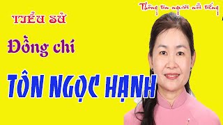 Tiểu Sử Đc TÔN NGỌC HẠNH – Nữ Bí Thư Tỉnh Ủy Trẻ Nhất Cả Nước [upl. by Leroj305]