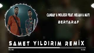 Canbay amp Wolker feat Heijan amp Muti  Bertaraf  Samet Yıldırım Remix [upl. by Dannica755]