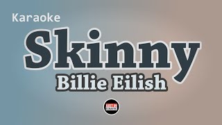 Billie Eilish  Skinny Karaoke with Lyrics [upl. by Adnov]