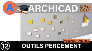 12 Archicad 2027 Formation Complète  Maîtriser lOutil Percement [upl. by Asa]