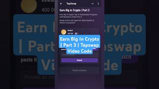 Earn Big In Crypto  Part 3  Tapswap Video Code [upl. by Rednaskela880]