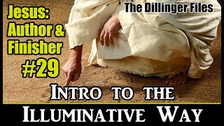 29 Introduction to the Illuminative Way Jesus Author and Finisher [upl. by Elnora]