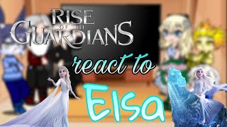 Rise of the guardians react to Frozen ElsaFINAL PART [upl. by Nylg]