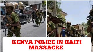 SHOCKING STORY KENYA POLICE IN HAITI MASSACRE Ianoentertainment [upl. by Jocelyne]