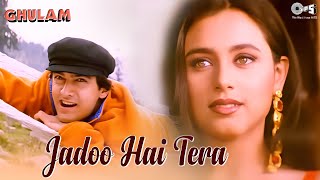 Jadoo Hai Tera Hi Jadoo Hai  Ghulam  Aamir Khan Rani Mukherji Kumar Sanu Alka Yagnik 90s Hits [upl. by Norbel364]