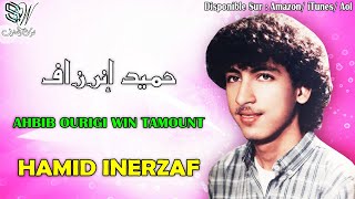 HAMID INERZAF  AHBIB ORIGI WIN TAMONT  حميد إنرزاف [upl. by Yehtomit]