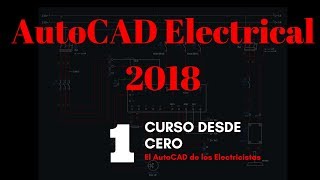 AutoCAD Electrical 2018 desde cero  Video 01 [upl. by Atinomar]