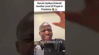 D Moment Dunsin Oyekan Entered Another Leve Of Prayer amp Prophecy shortsafrica shorts dunsinoyekan [upl. by Wellesley]