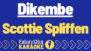 Dikembe  Scottie Spliffen Karaoke [upl. by Ahsiya]