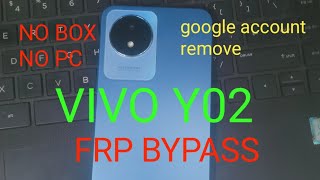 Vivo Y02Y02s Frp Bypass Android 12 Without Pc Without EasyShare 100vivo Google account unlock [upl. by Flight]