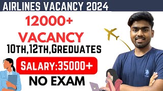 BUMPER Vacancy by Indigo Airlines 10th 12th and graduates all are eligible Airlines job vacancy 2024 [upl. by Ynnhoj640]