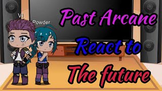 Past Arcane react to the Future  put to 2x  part 14 [upl. by Legnaros]