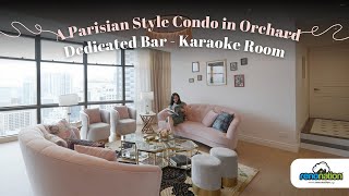 A Parisian Style Condo in Orchard with a Dedicated Bar and Karaoke Room [upl. by Myrtice]