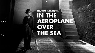 Neutral Milk Hotel  In the Aeroplane Over the Sea  City Lights [upl. by Ellehcyar]