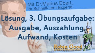 Lösung 3 Übungsaufabe Auszahlung Ausgabe Aufwand Kosten [upl. by Crispa]