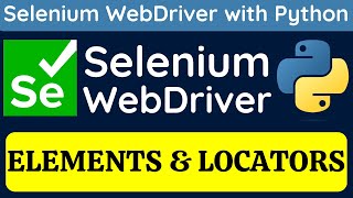 Selenium Webdriver with Python tutorial 6  Elements and Locators in Selenium WebDriver [upl. by Nyladgam520]