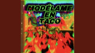 Modélame En Taco [upl. by Cirred]