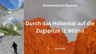 Grainau Durch das Höllental auf die Zugspitze 2962m  Kommentierte Diashow [upl. by Mode]