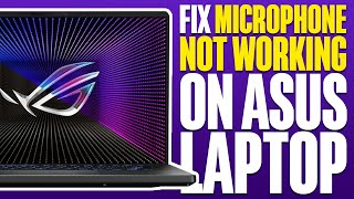 How To Fix Microphone Not Working On Asus Laptop [upl. by Notsehc]