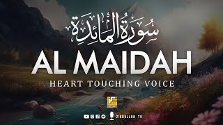 Surah Al Maidah سورۃالمائدة  Heart touching Beautiful Voice  Zikrullah TV [upl. by Vharat]