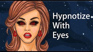 How to Hypnotize People With Only Your Eyes [upl. by Nohsid]