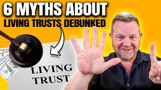 6 MYTHS About LIVING TRUSTS And PROBATE Debunked [upl. by Adla]