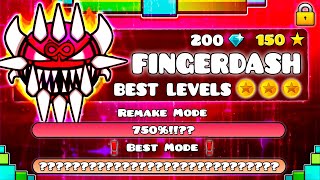 OFFICIAL quotTHE BEST LEVELS OF FINGERDASHquot   GEOMETRY DASH BETTER LEVEL VERSIONS [upl. by Jacky294]