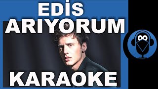 EDİS  ARIYORUM   Karaoke   Sözleri  Lyrics  Fon Müziği Beat  COVER [upl. by Ayotal]