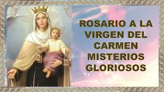 Rosario a la Virgen del Carmen Misterios Gloriosos  Miércoles y Domingos [upl. by Covell]