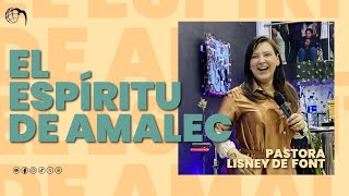 Pastora Lisney De Font  El Espíritu de Amalec [upl. by Adelle485]