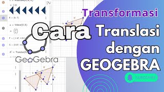 Cara menentukan Transformasi TRANSLASI dengan GEOGEBRA transformasi translation geogebra [upl. by Lewej]