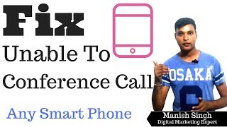 Fix Unable to conference call issue any smartphone oppomivivo etc [upl. by Leugimsiul]