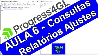 Aula 6 de 7 de PROGRESS 4GL para Consultas Relatórios e Ajustes no TOTVS Datasul [upl. by Meensat]